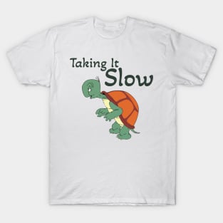 Taking it slow T-Shirt